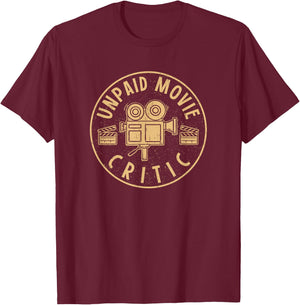Unpaid Movie Critic I Cinema Night I Film Fan Party T-Shirt - T-Shirt | Maroon