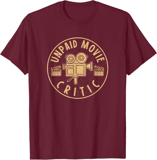 Unpaid Movie Critic I Cinema Night I Film Fan Party T-Shirt - T-Shirt | Maroon