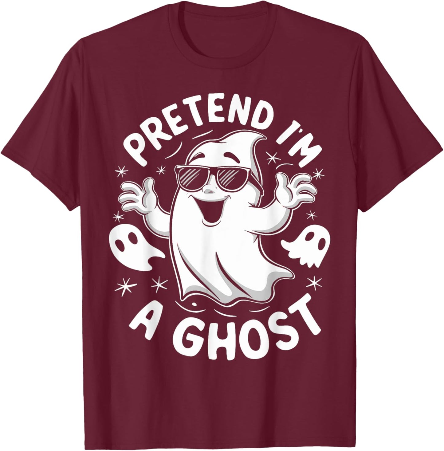 Pretend I'm A Ghost Funny Lazy Halloween Matching Costume T-Shirt - T-Shirt | Maroon