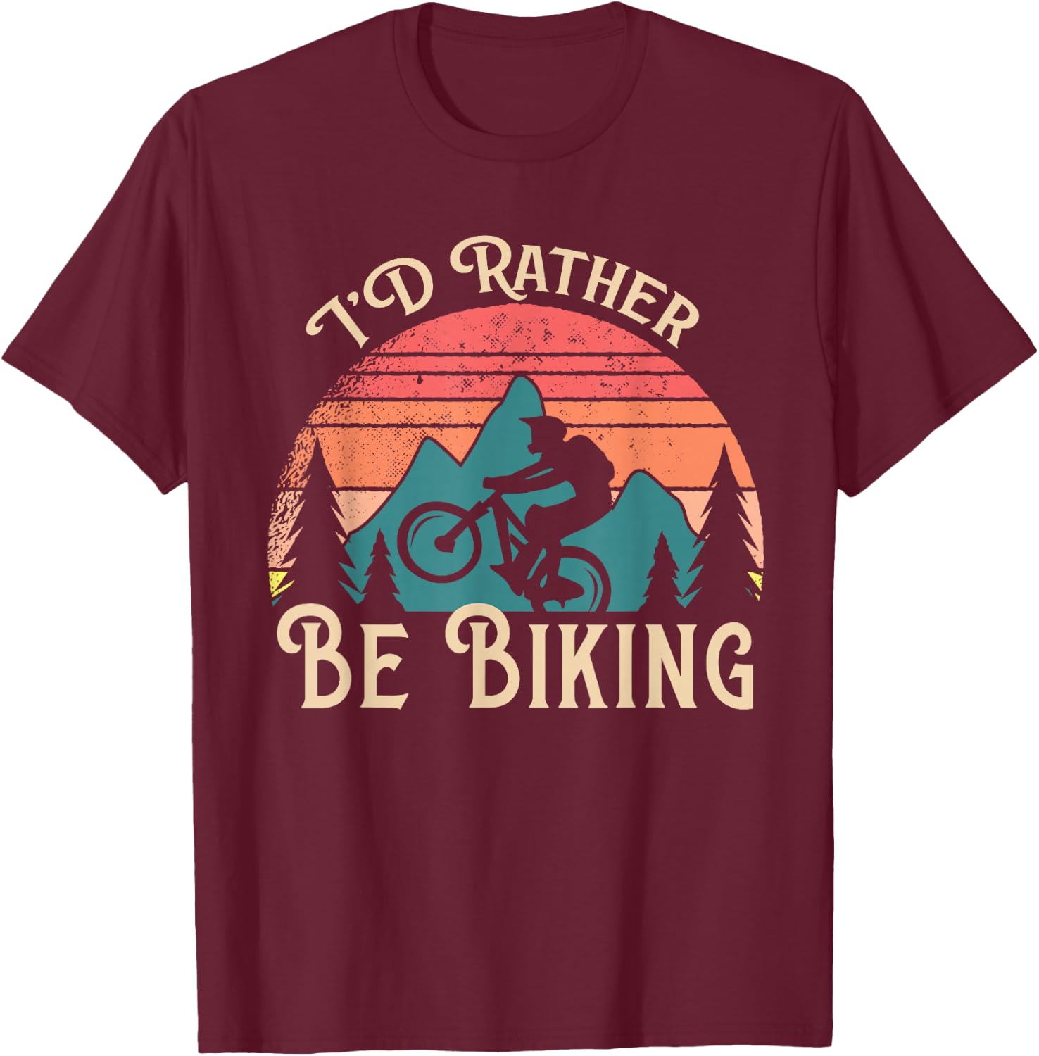 Mountain Bike Cycling Bicycle Id Rather Be Biking T-Shirt - T-Shirt | Maroon