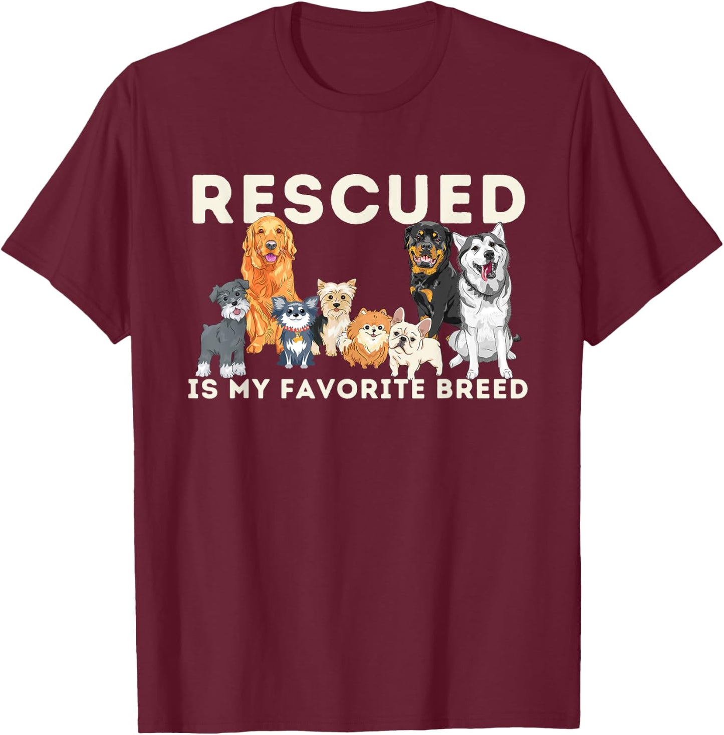Rescued Is My Favorite Breed - Animal Rescue T-Shirt - T-Shirt | Maroon