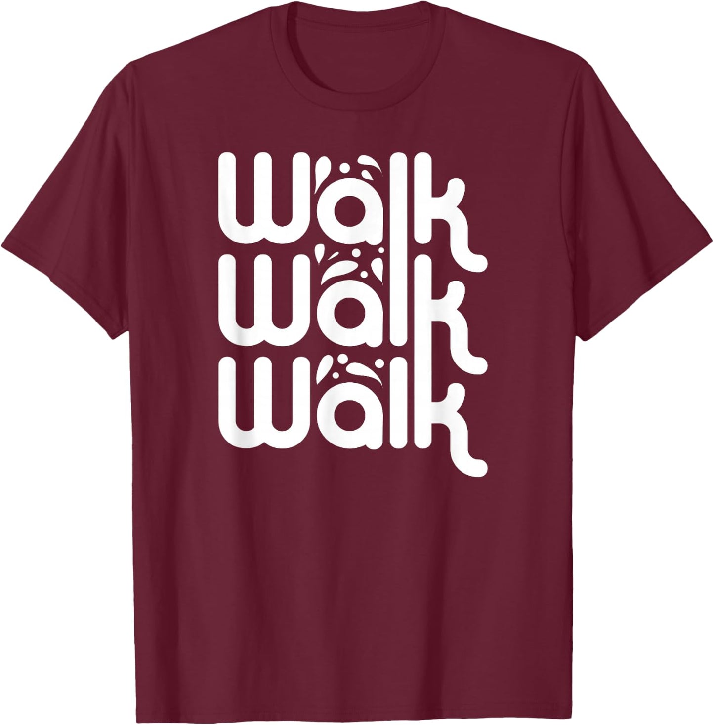 Walk Walk Indoor Walking Outdoor Walk at Home Pounds Off T-Shirt - T-Shirt | Maroon