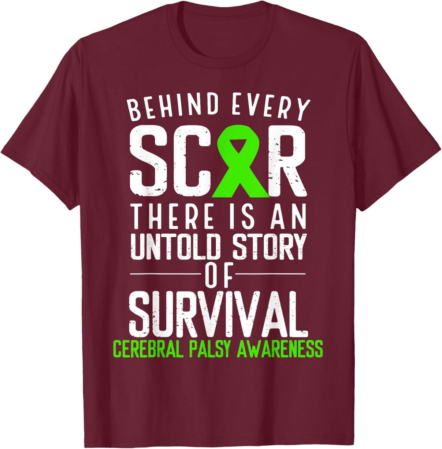 Green Ribbon Behind Every Scar Cerebral Palsy Awareness T-Shirt - T-Shirt | Maroon