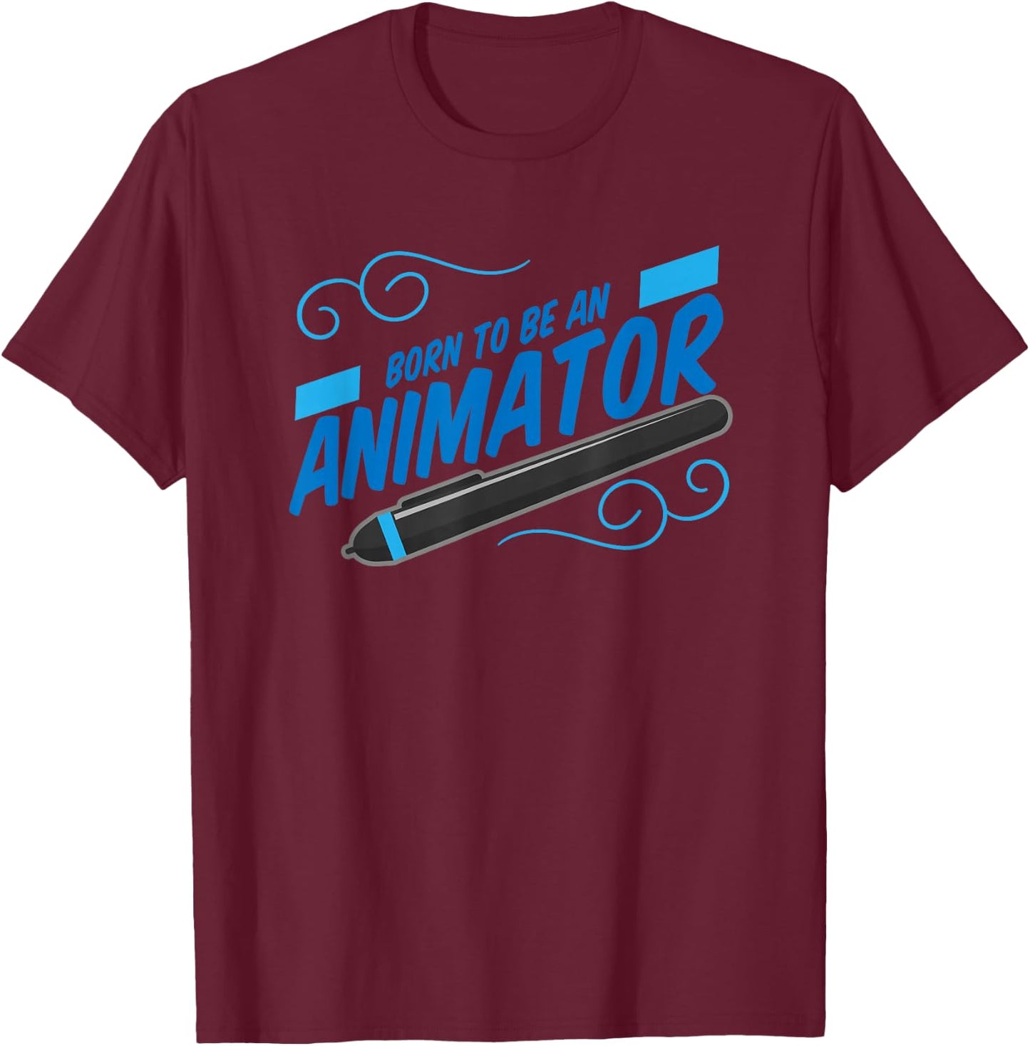 Born to Be an Animator Animation Graphic Designer Artist T-Shirt - T-Shirt | Maroon
