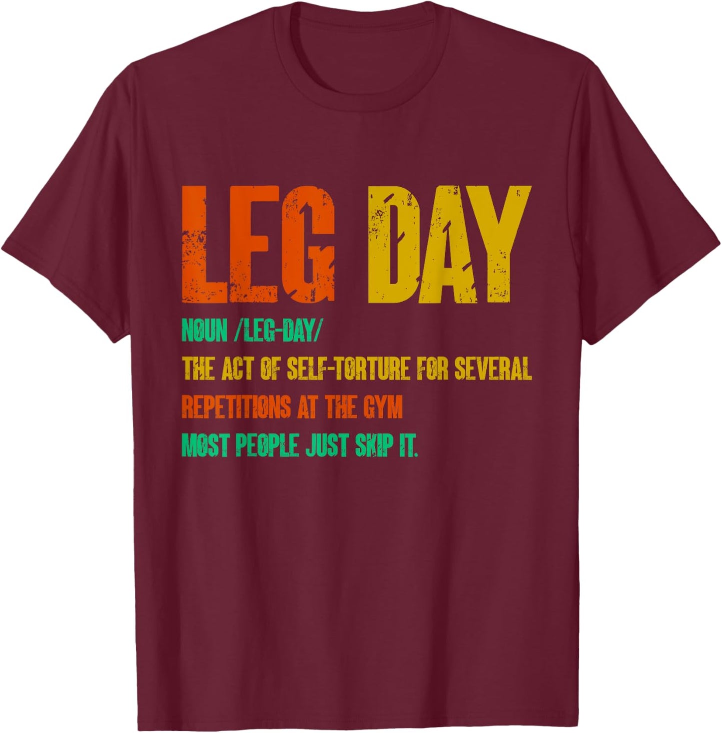 Leg Day Definition Gym Pump Oversized Gym Workout T-Shirt - T-Shirt | Maroon