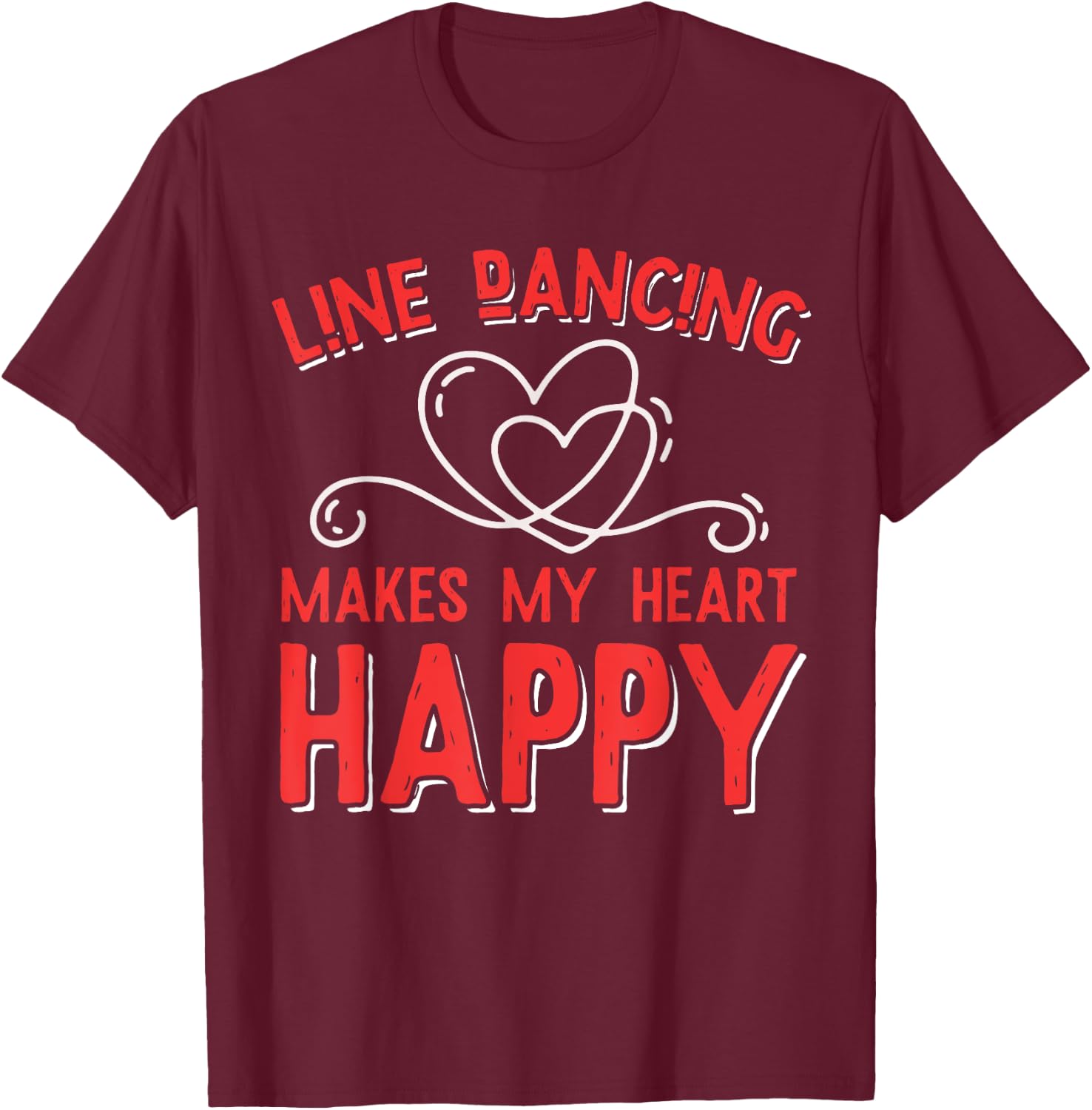 Line Dancing Makes My Heart Happy Line Dance T-Shirt - T-Shirt | Maroon