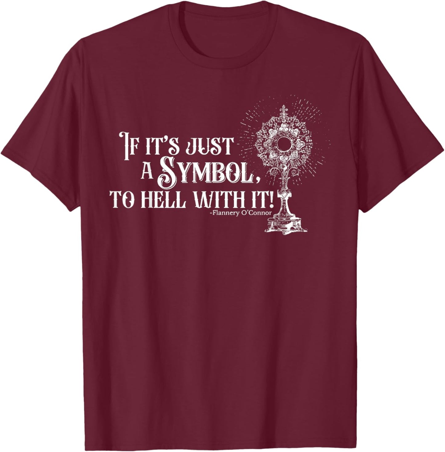 Funny Christian If It's A Symbol To Hell With It Family T-Shirt - T-Shirt | Maroon