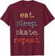 Eat Sleep Skate Repeat T-Shirt - T-Shirt | Maroon