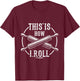 Women And Men This Is How I Roll Pastry Chef Bakery T-Shirt - T-Shirt | Maroon