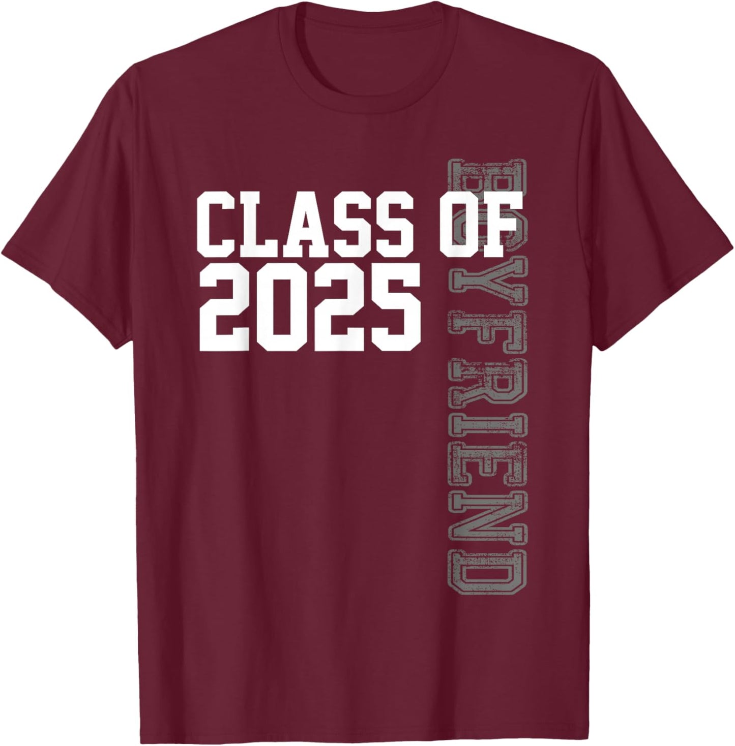 Senior 2025 Class Grad Proud Boyfriend Class of 2025 T-Shirt - T-Shirt | Maroon