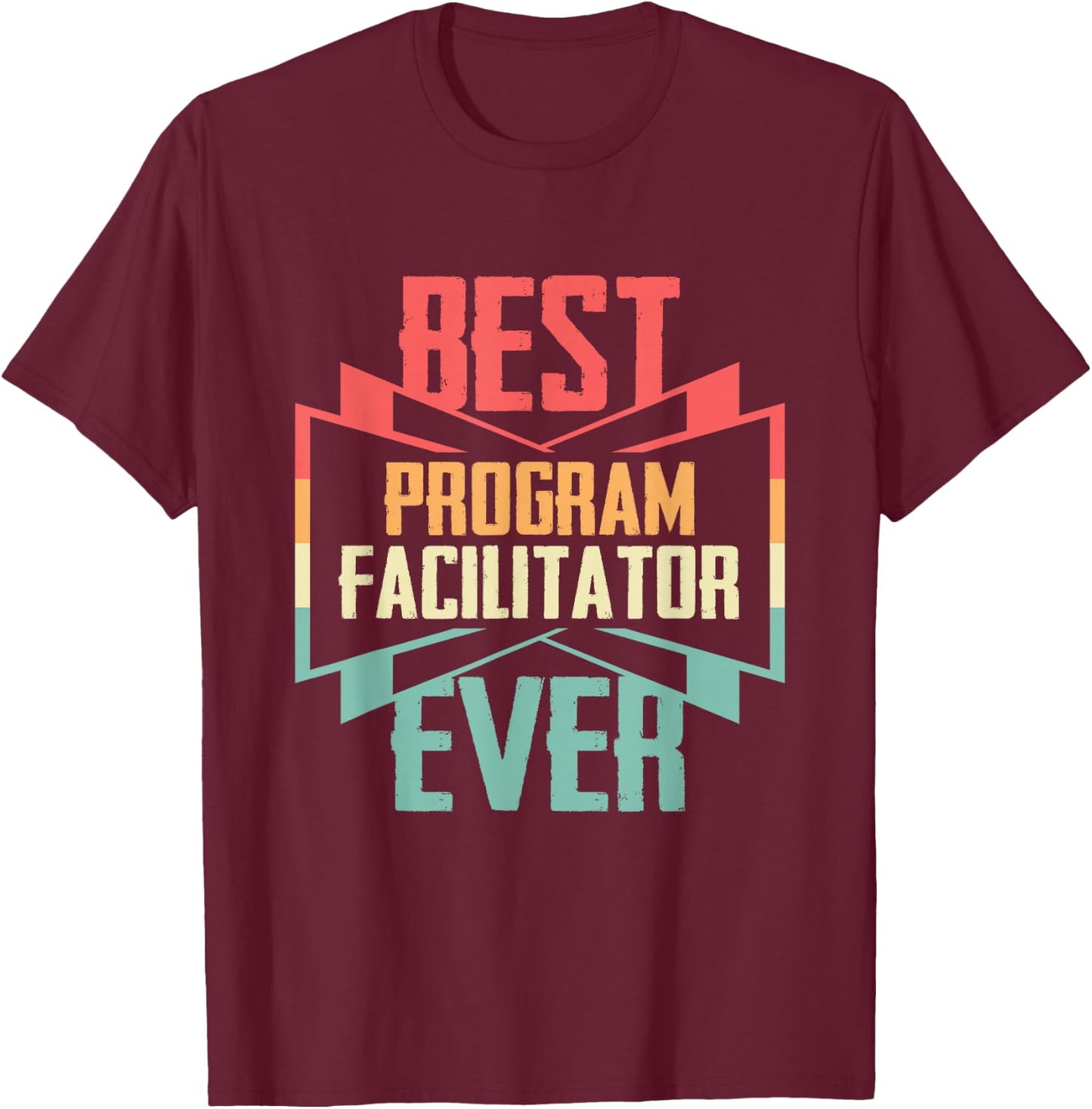 Vintage Best Program Facilitator Ever T-Shirt - T-Shirt | Maroon