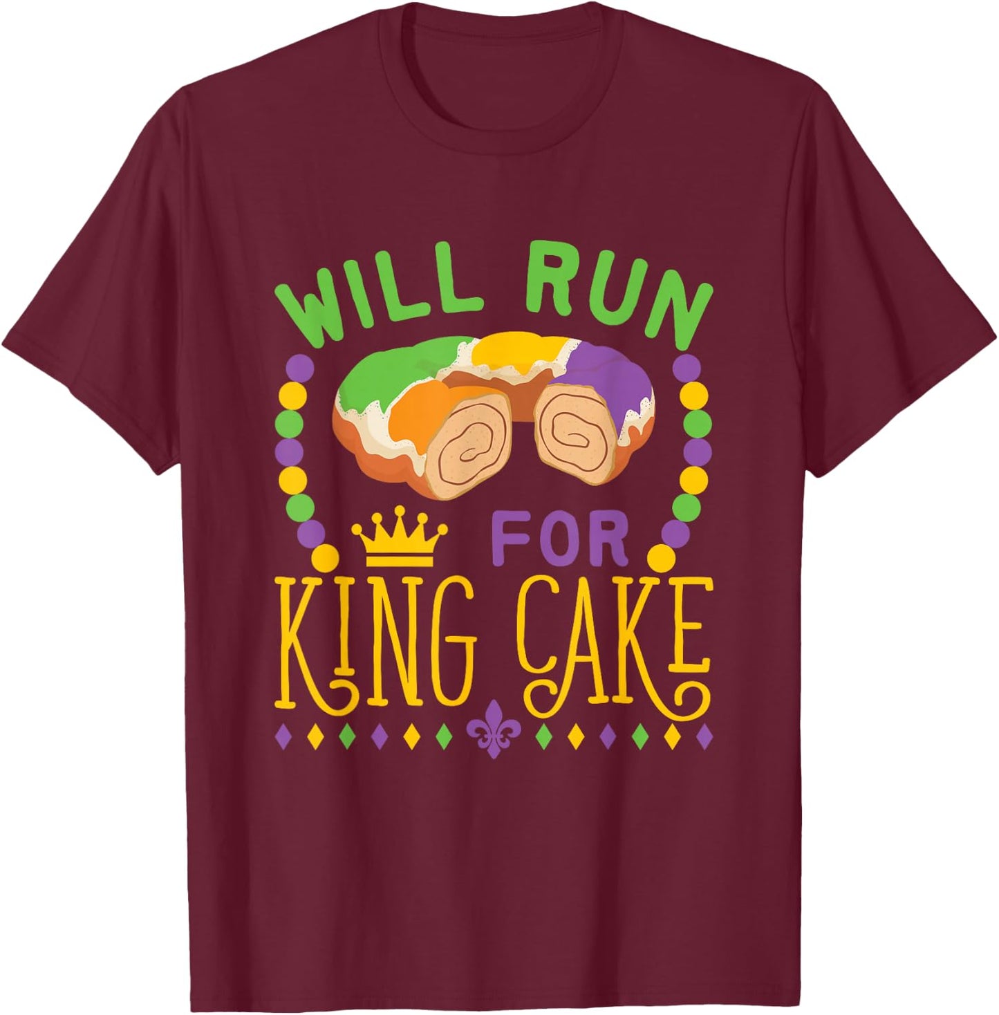 Mardi Gras Running Will Run for King Cake Funny Runner T-Shirt - T-Shirt | Maroon