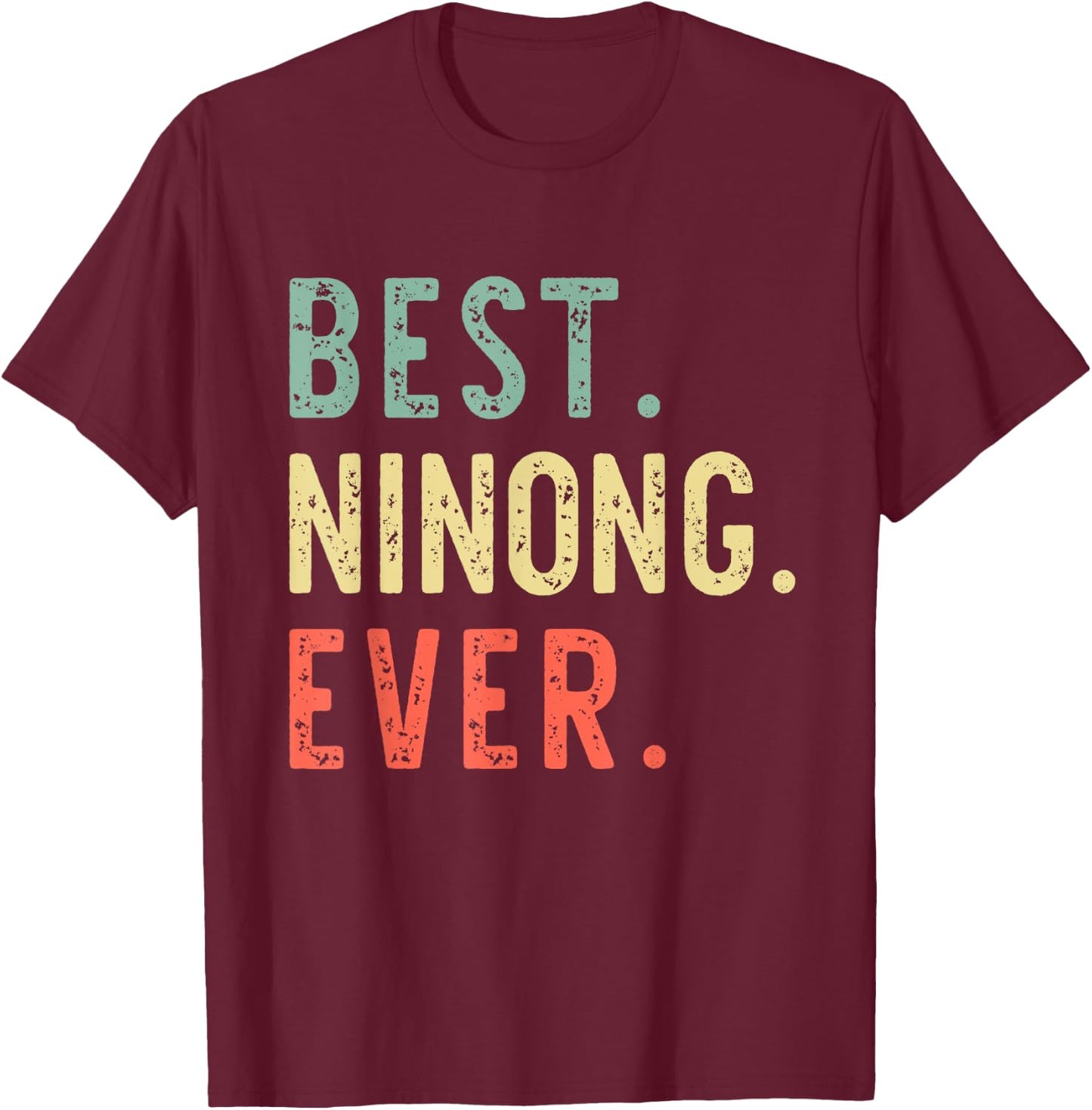 Best Ninong Ever Family Funny Retro Vintage T-Shirt - T-Shirt | Maroon