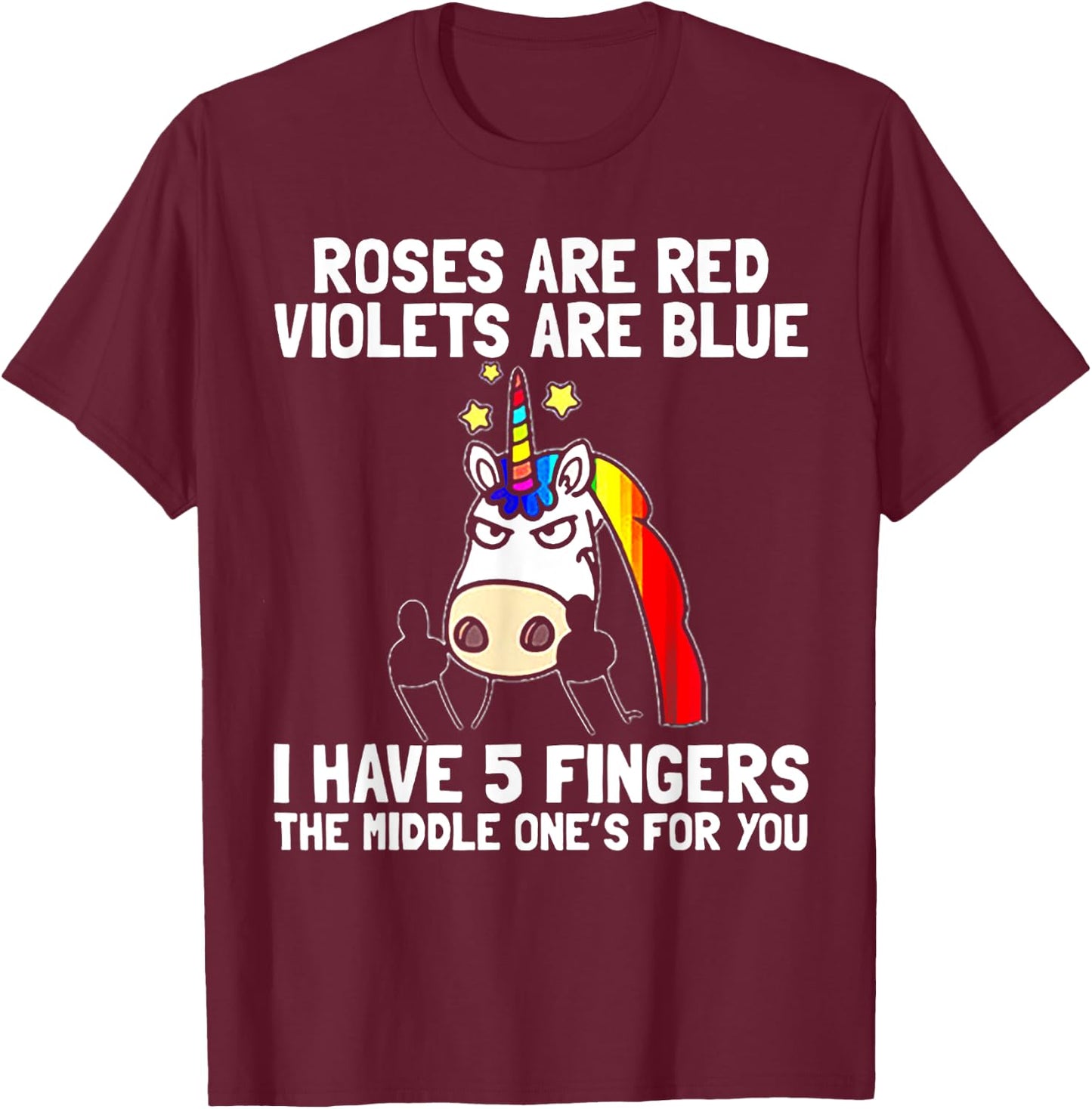 Roses Are Red Violets Aare Blue I Have 5 Fingers Unicorn T-Shirt - T-Shirt | Maroon
