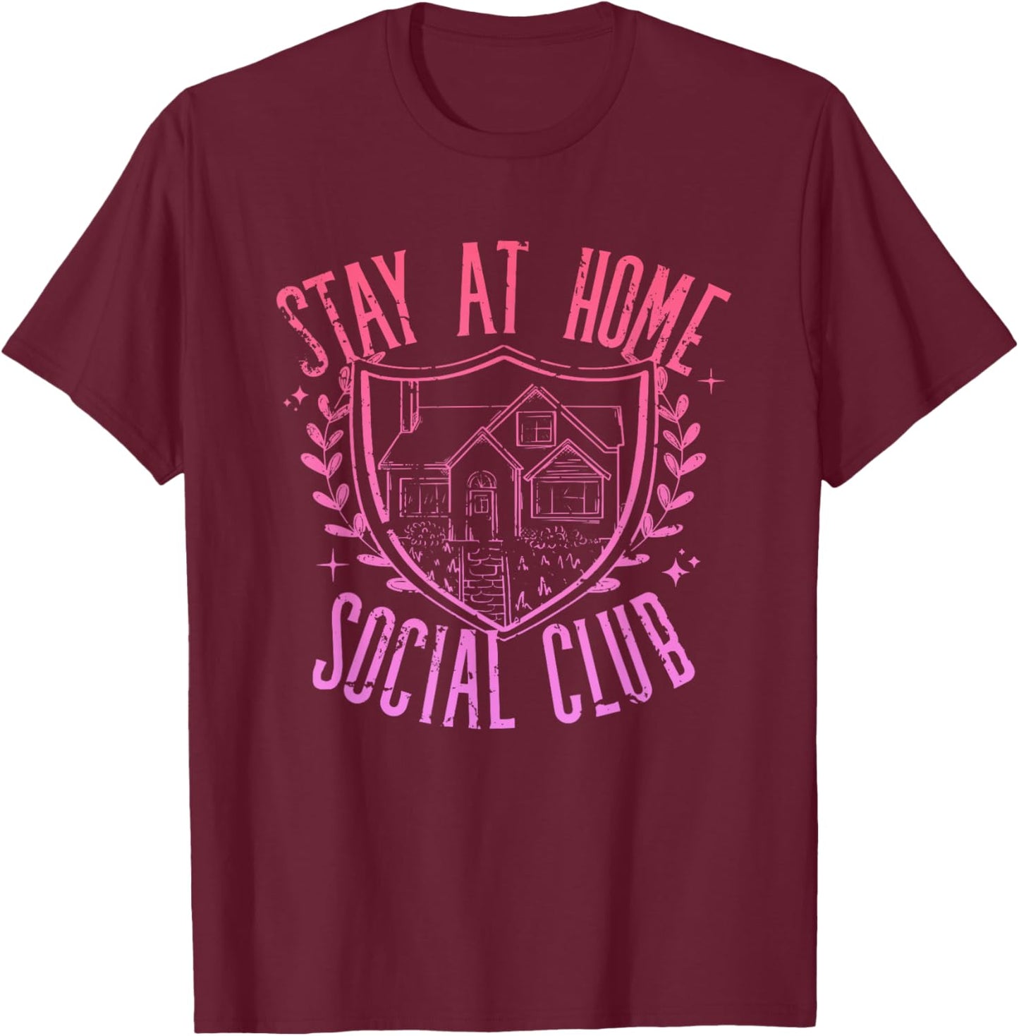 Stay At Home Social Club Funny Apparel T-Shirt - T-Shirt | Maroon