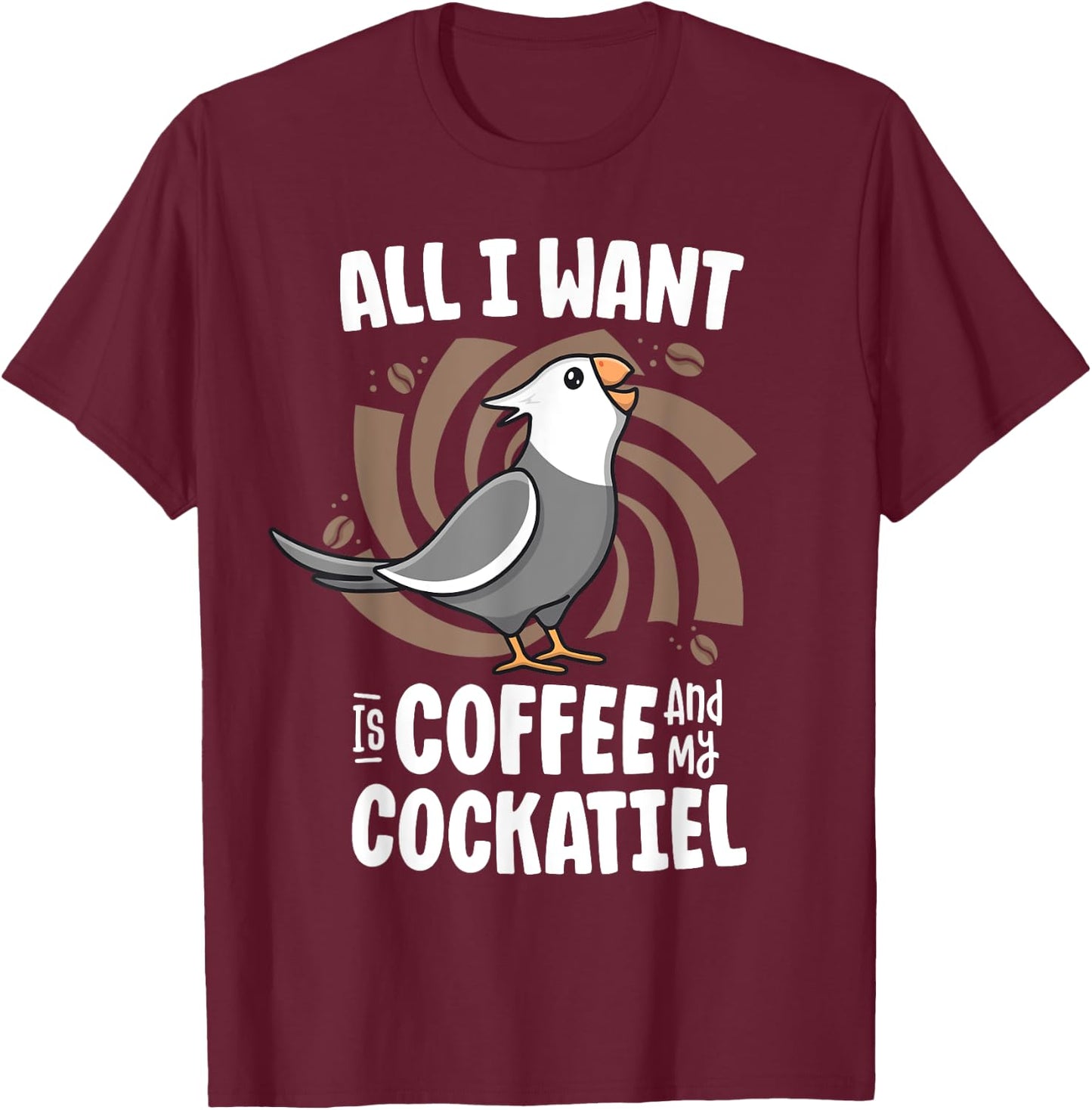 All I Want Is Coffee And My Cockatiel Women White Face Birb T-Shirt - T-Shirt | Maroon