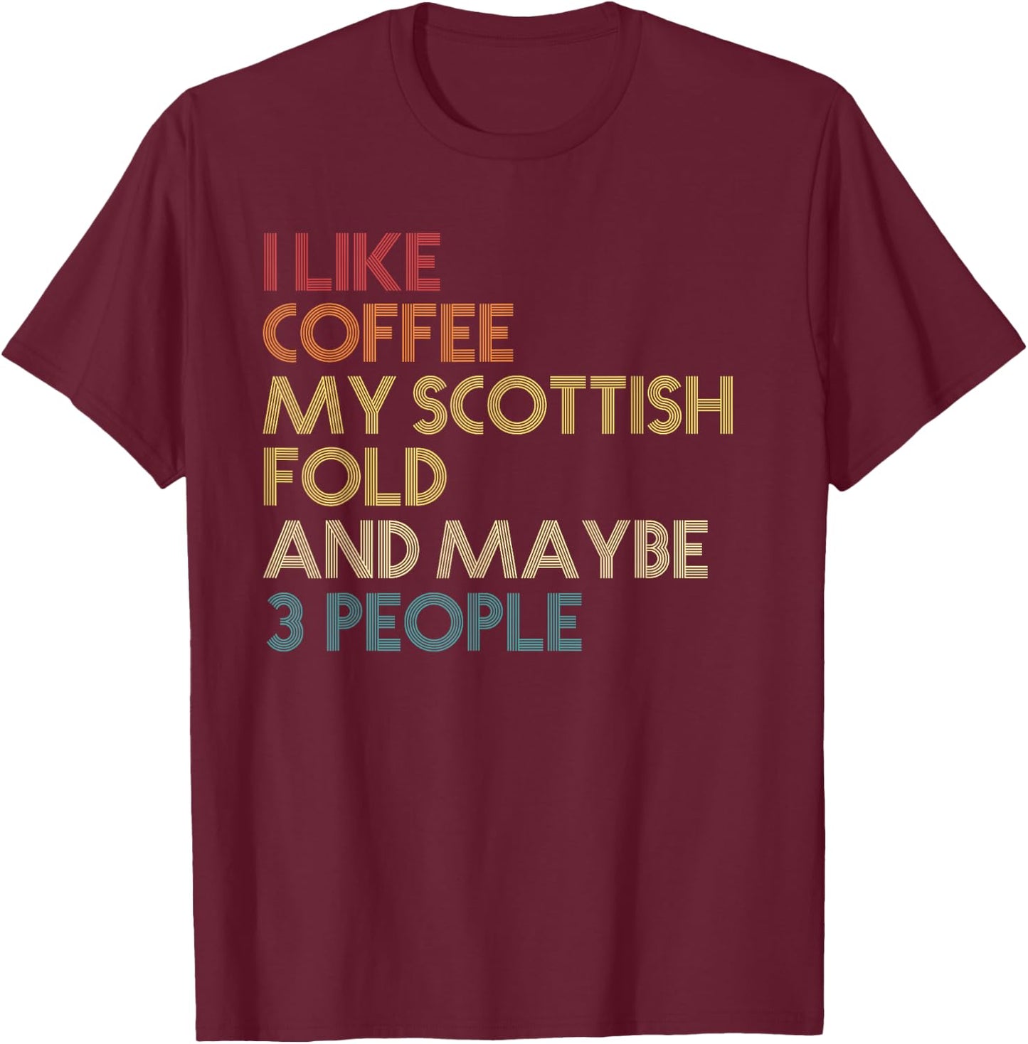 Scottish Fold Cat For Ladies Coffee Quote Vintage Retro T-Shirt - T-Shirt | Maroon