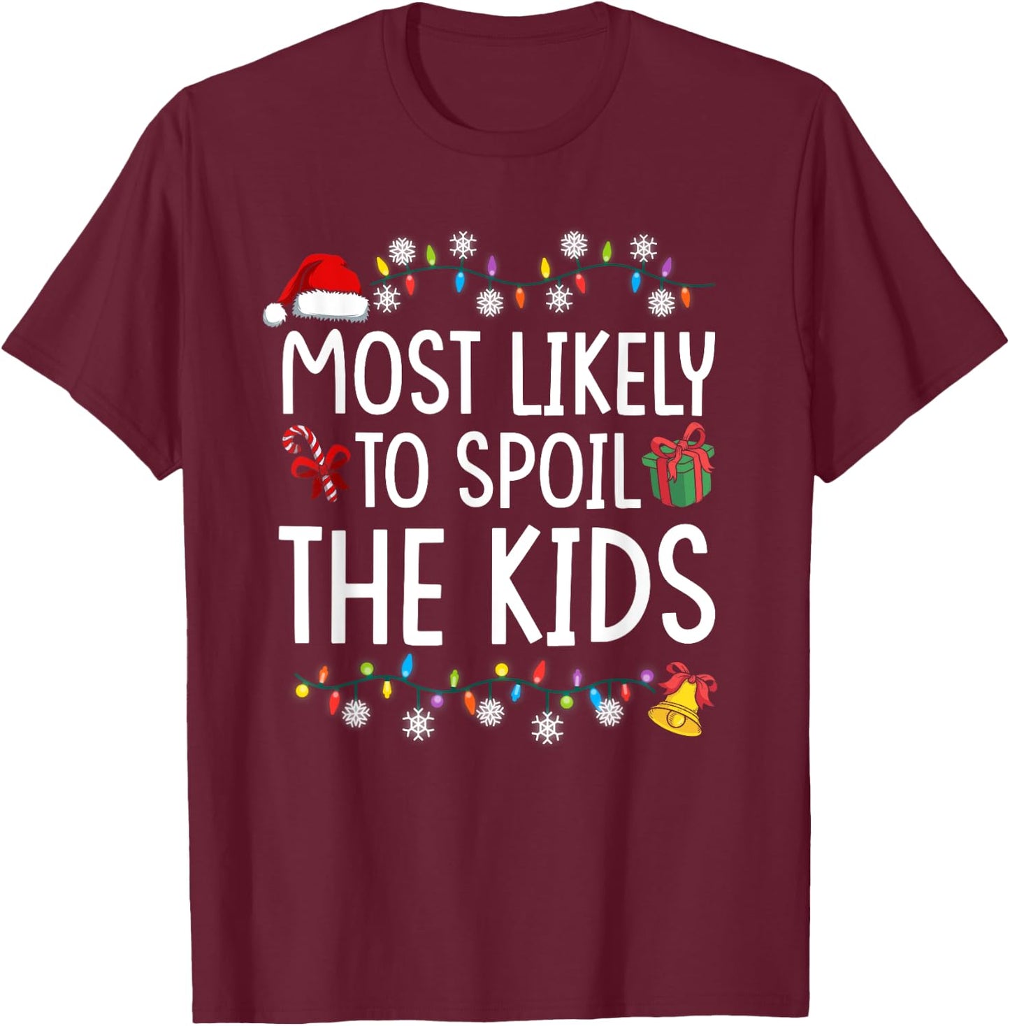 Most Likely to Spoil Kids Matching Family Christmas Family T-Shirt - T-Shirt | Maroon
