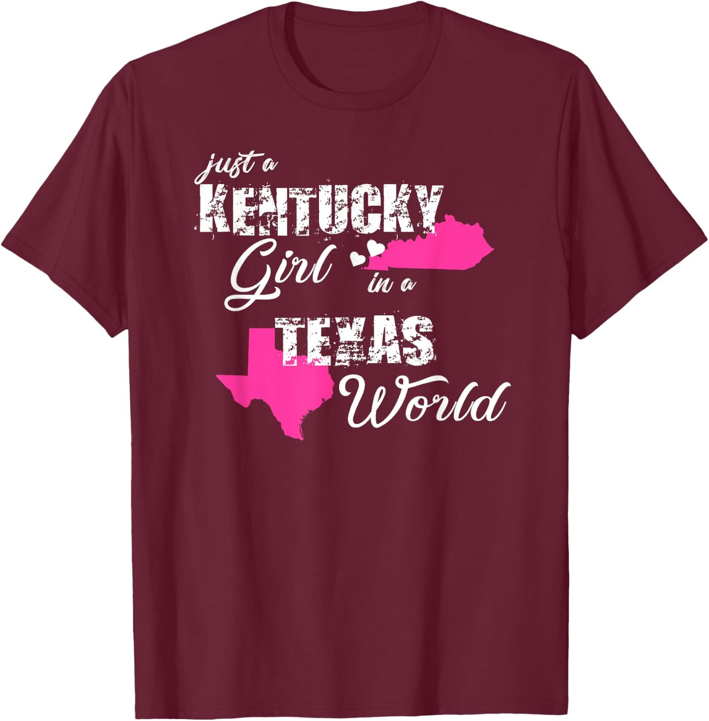 Funny Kentucky Shirts Just a Kentucky girl in a Texas T-Shirt - T-Shirt | Maroon