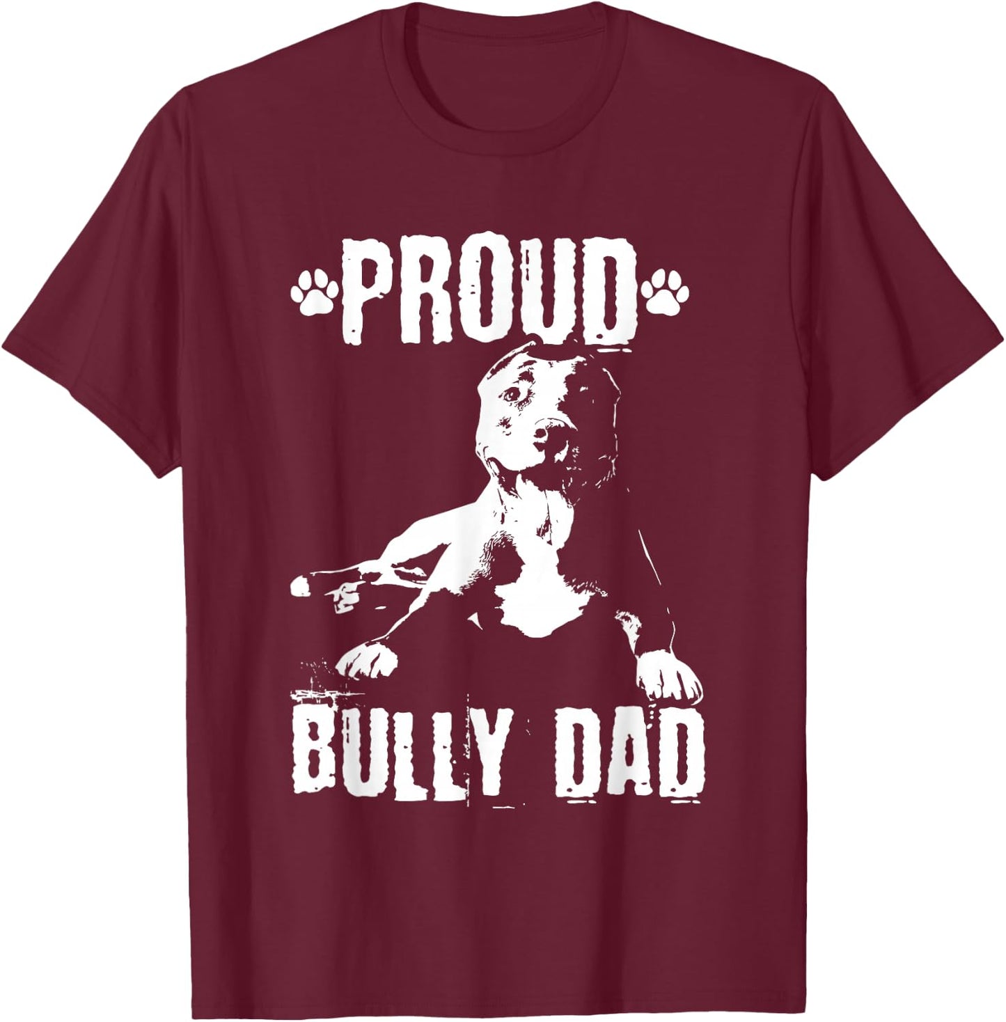 Bully Dad | American Bully Pitbull Dog Owner T-Shirt - T-Shirt | Maroon