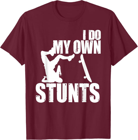 Funny I Do My Own Stunts | Skateboarding Gift Boys Girls T-Shirt - T-Shirt | Maroon