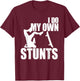 Funny I Do My Own Stunts | Skateboarding Gift Boys Girls T-Shirt - T-Shirt | Maroon
