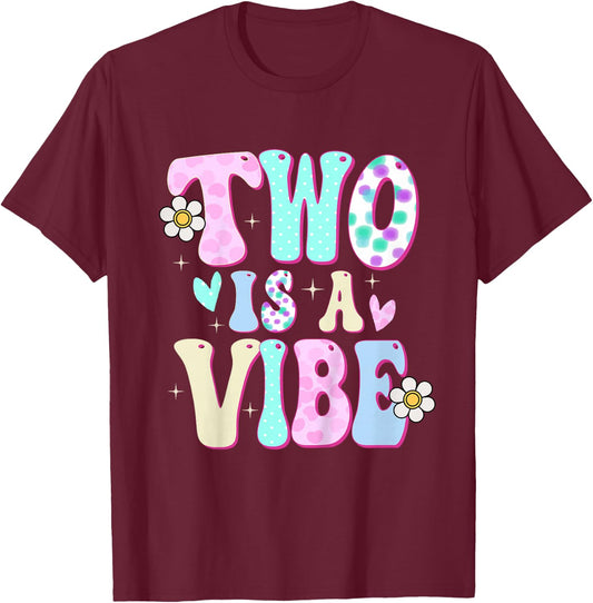 Two is a Vibe Girl Gifts 2nd Birthday 2 Year Old T-Shirt - T-Shirt | Maroon