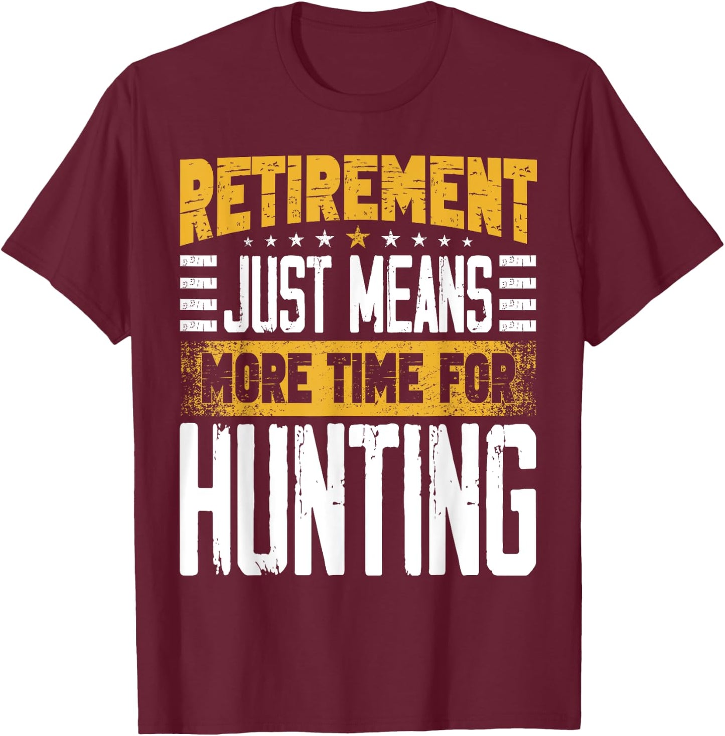 Hunter Hunting Gear Deerhunter Bowhunter Retired Retirement T-Shirt - T-Shirt | Maroon