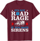 EMT It's Not Road Rage If You Have Sirens Ambulance Driver T-Shirt - T-Shirt | Maroon