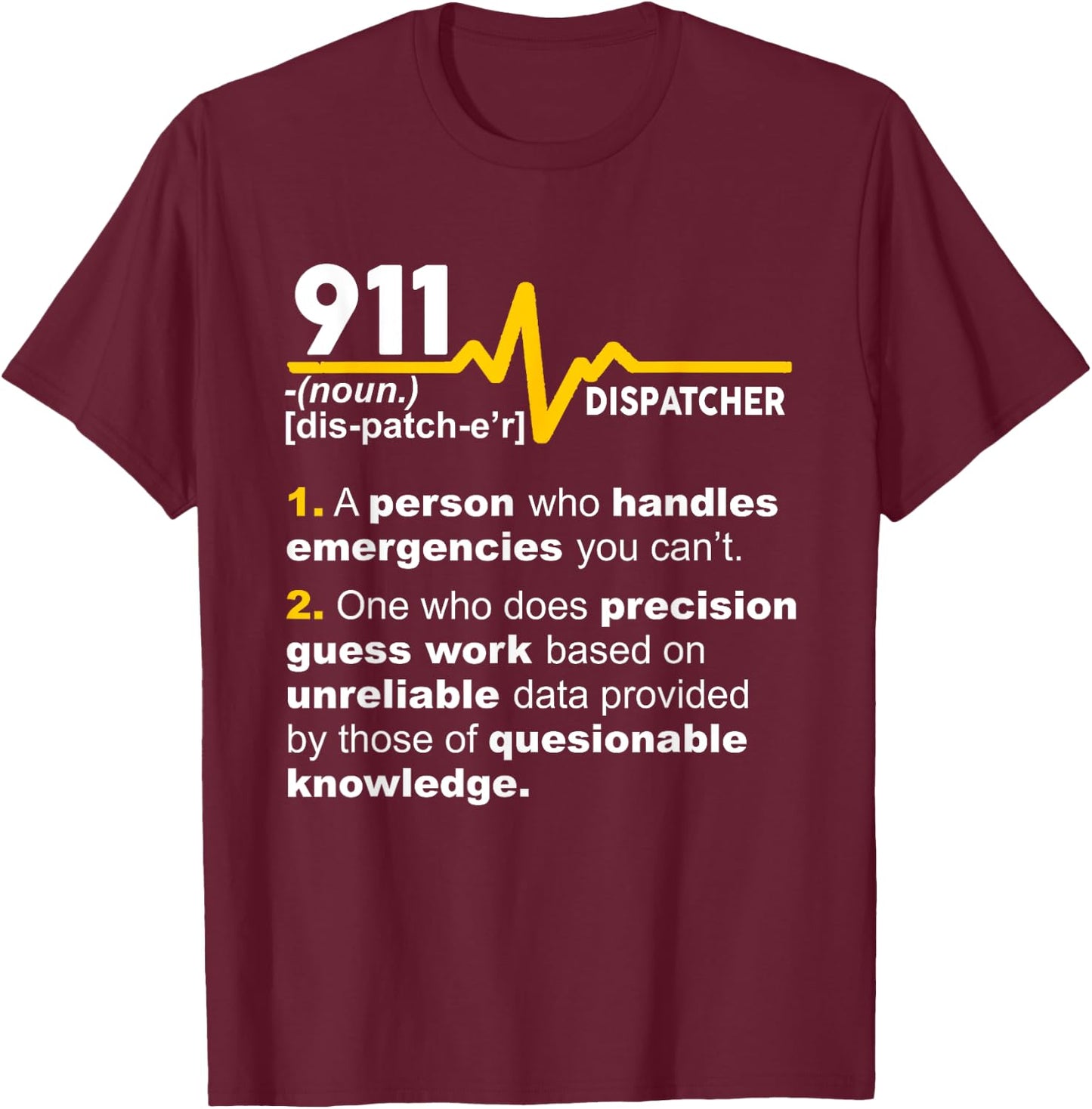 911 Dispatcher Definition Handles Emergencies Dispatch T-Shirt - T-Shirt | Maroon