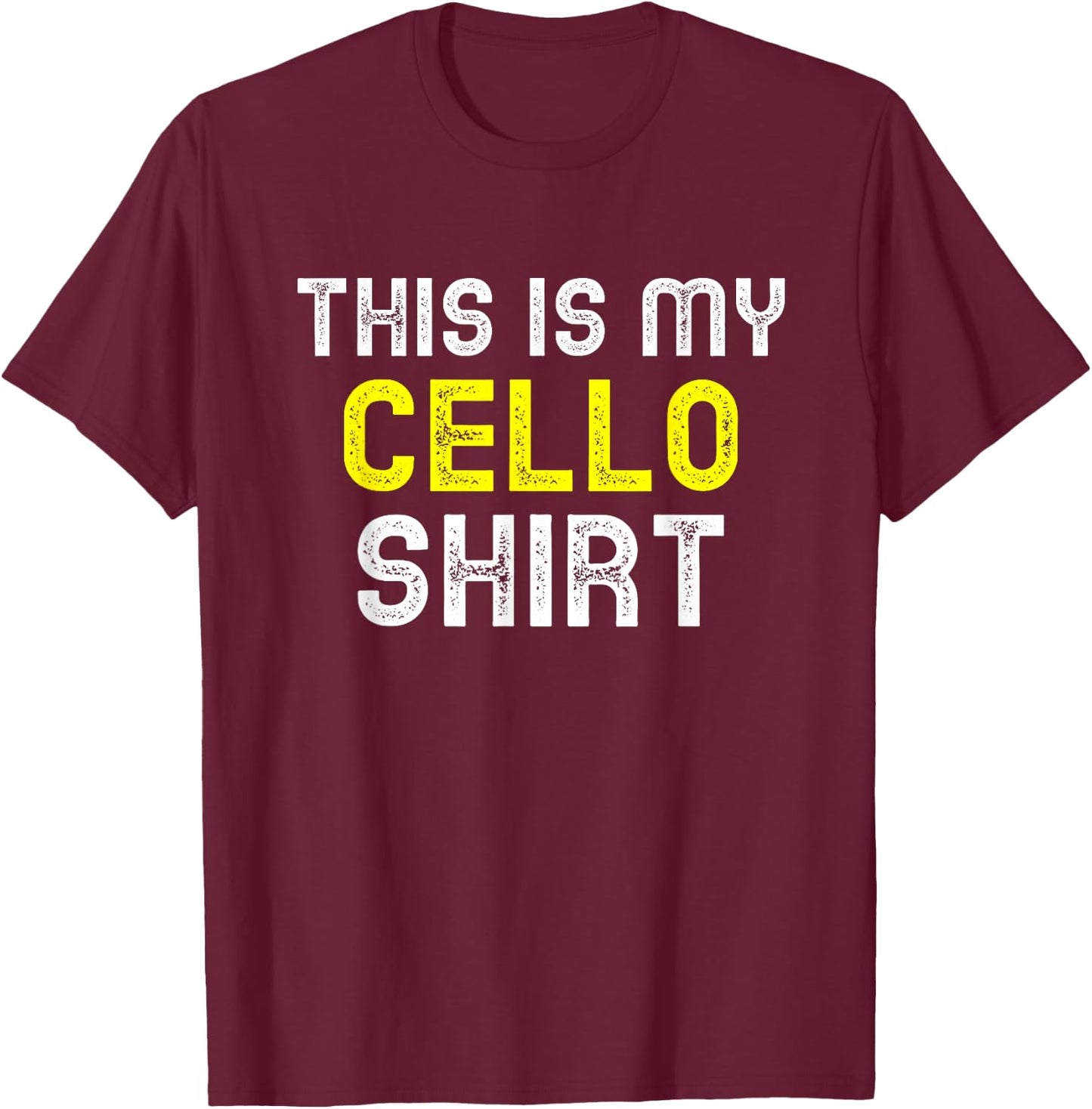 This Is My Cello Funny Player Cool Cellist Gift T-Shirt - T-Shirt | Maroon