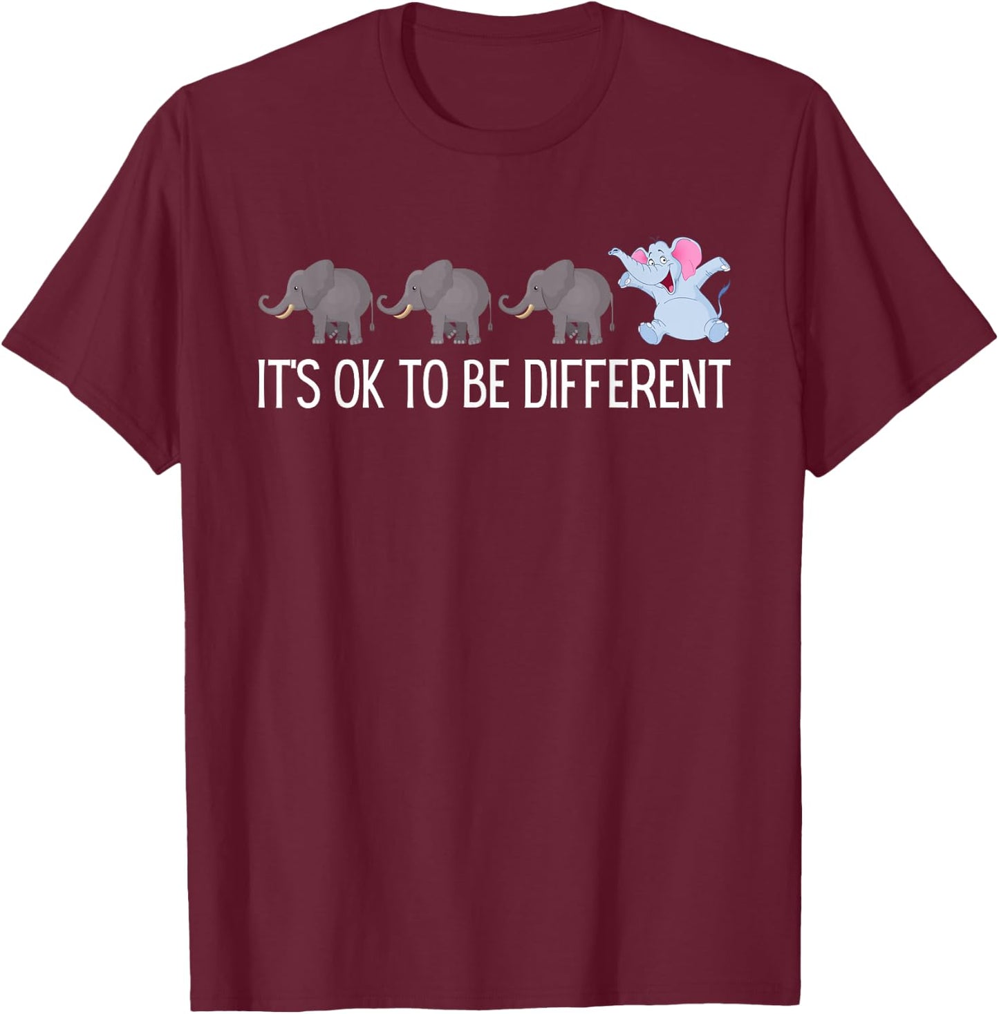 Autism It's Ok to Be Different Elephant Funny Being Unique T-Shirt - T-Shirt | Maroon