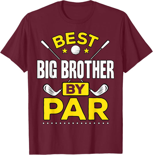 Best Big Brother By Par Golf Big Brother Gift T-Shirt - T-Shirt | Maroon