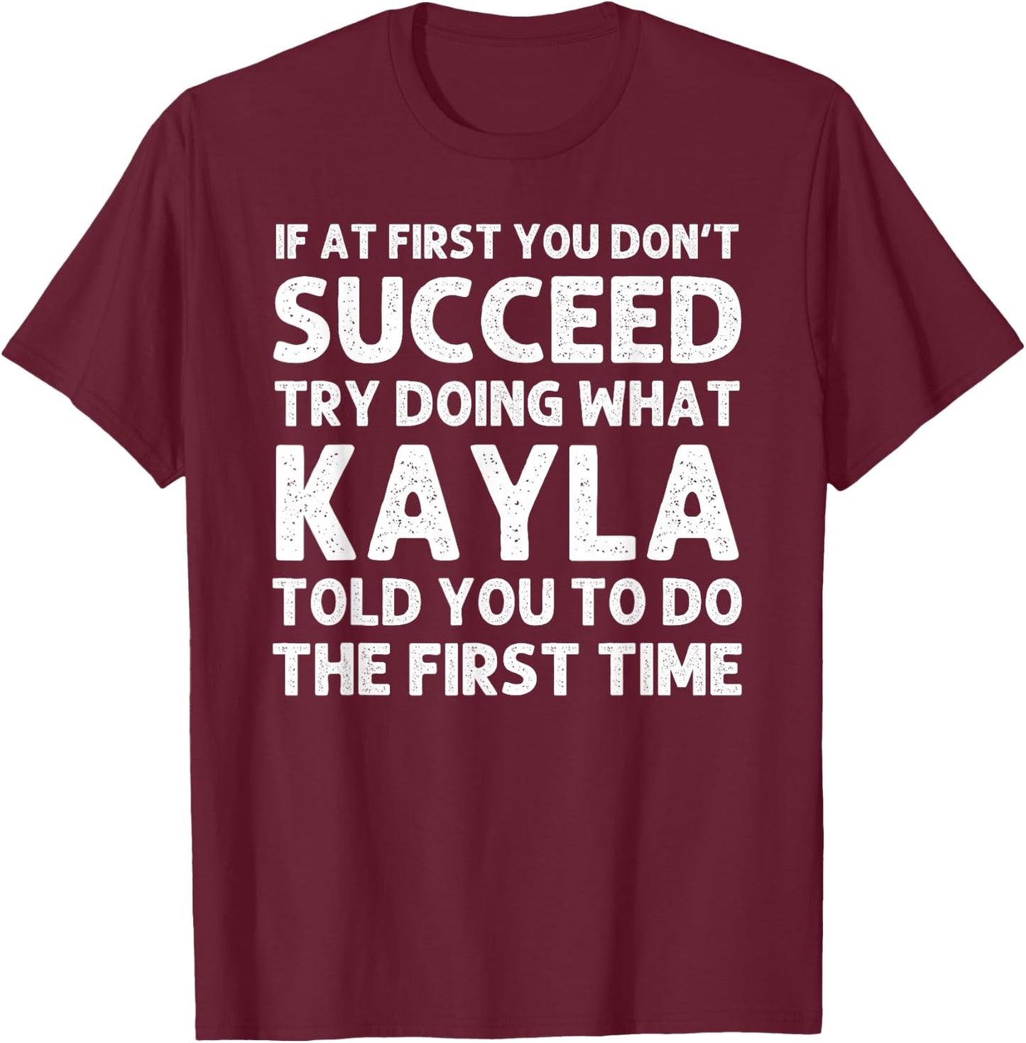 KAYLA Name Personalized Birthday Funny Christmas Joke T-Shirt - T-Shirt | Maroon