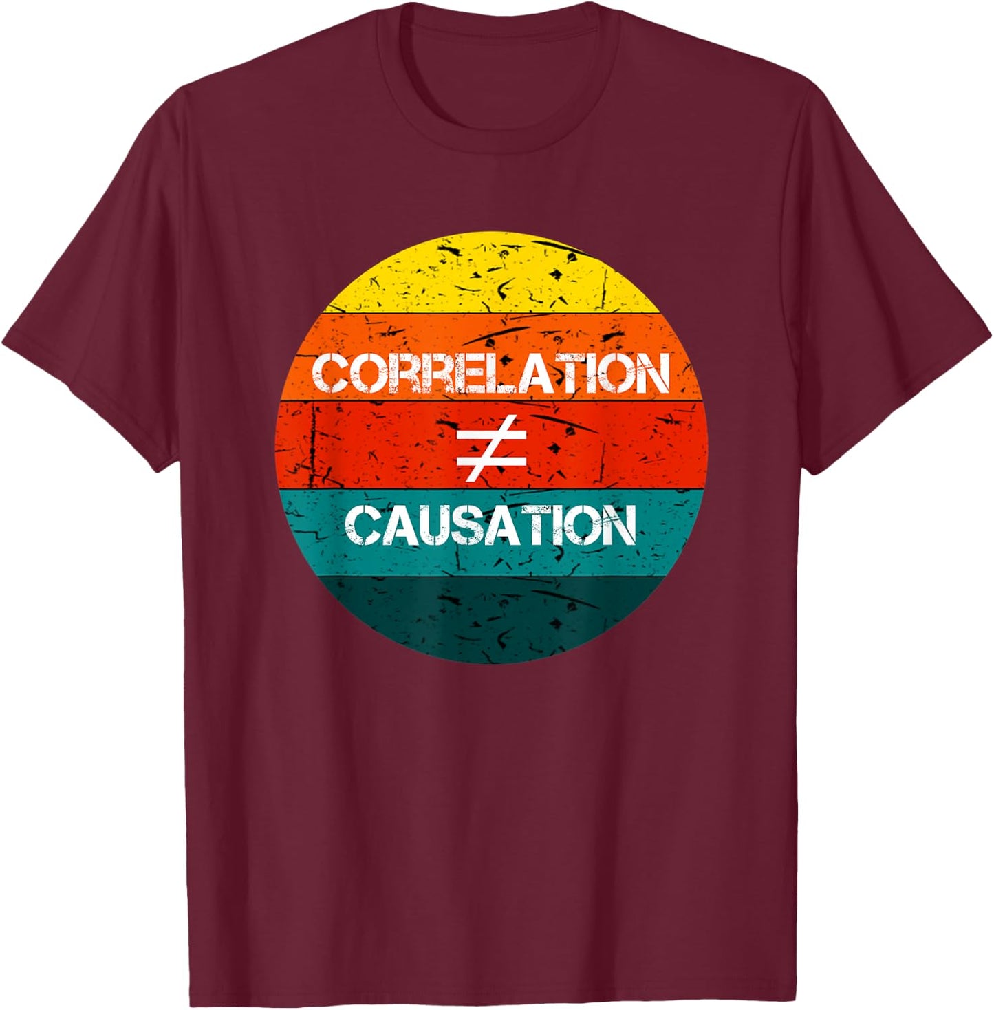 Correlation Does Not Equal Causation Retro T-Shirt - T-Shirt | Maroon