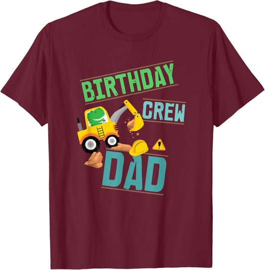 Birthday Crew Dad Construction Party Excavator Dig Dinosaur T-Shirt - T-Shirt | Maroon
