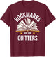 Bookmarks Are For Quitters T-Shirt - T-Shirt | Maroon