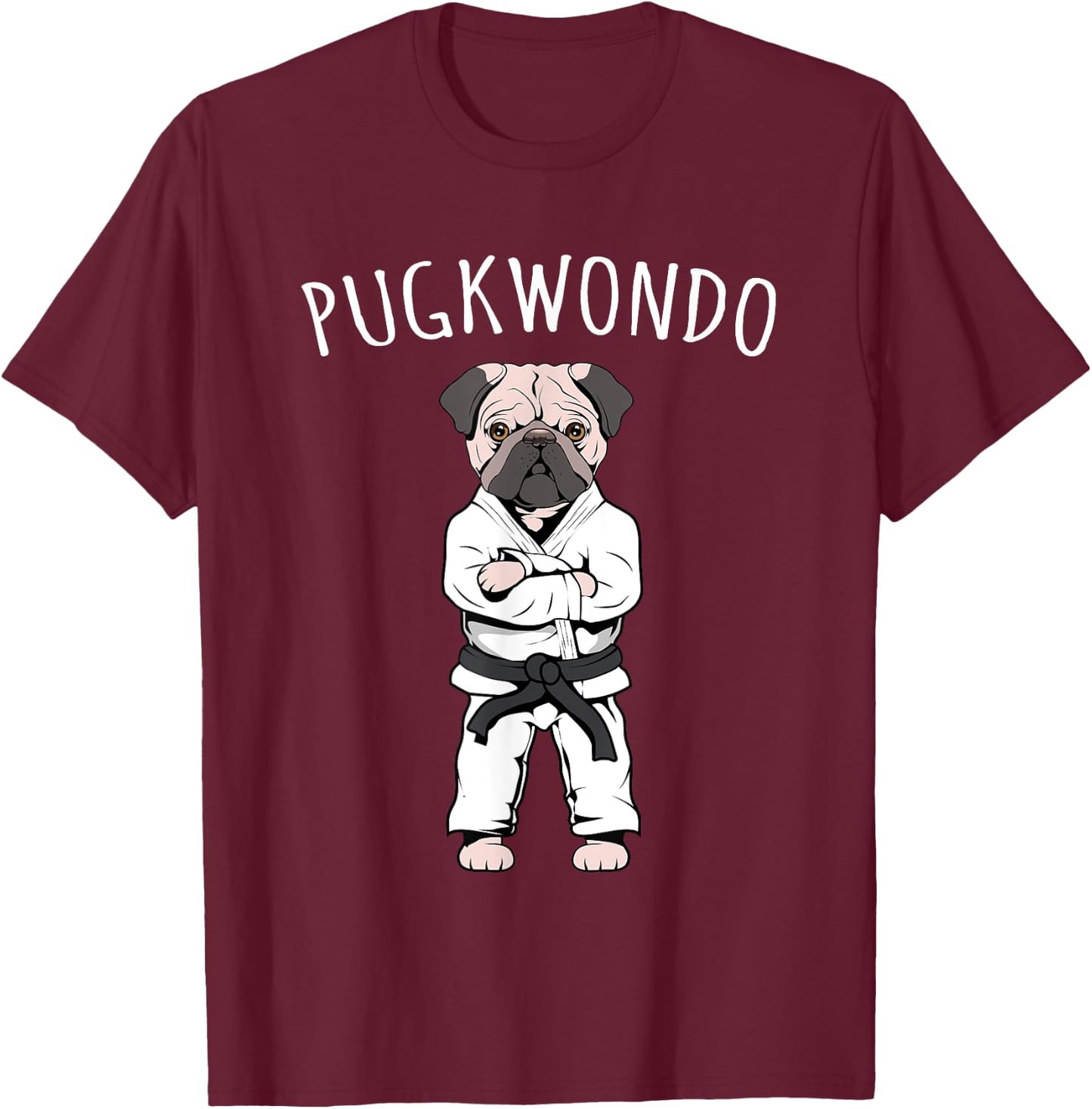 Funny Cute Pug Taekwondo Black Belt Tae Kwon Do Dog Gift T-Shirt - T-Shirt | Maroon