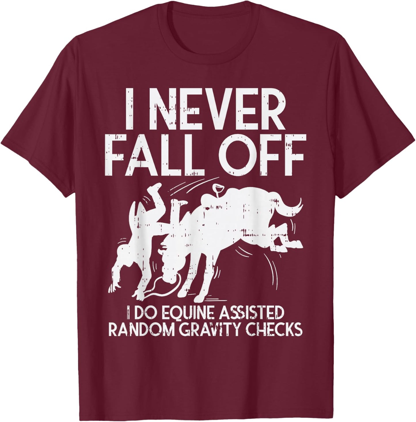 Never Fall Off Horse Funny Horseback Riding Equestrian Gift T-Shirt - T-Shirt | Maroon