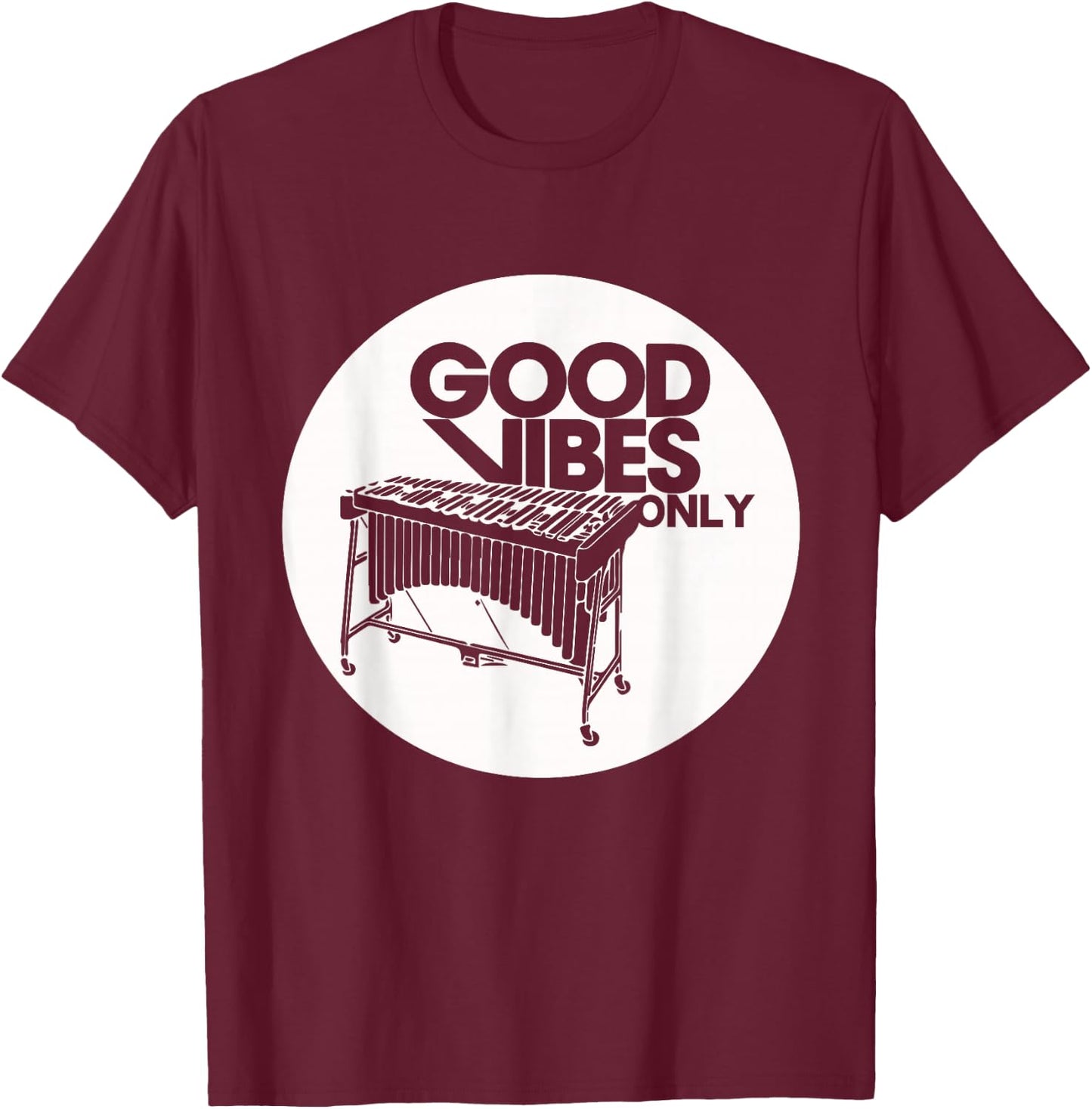 Vibraphone Good Vibes Only Vibraphonist & Marimba Player T-Shirt - T-Shirt | Maroon