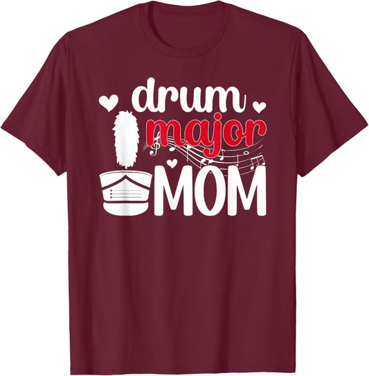 Drum Major Mom Of A Drum Major Mama Drum Major Mother T-Shirt - T-Shirt | Maroon