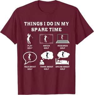 Things I Do In My Spare Time Golf Lover Funny Golf T-Shirt - T-Shirt | Maroon