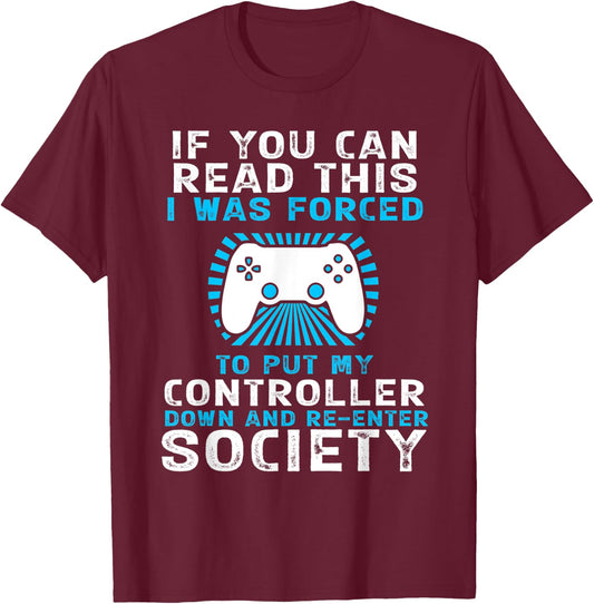 Forced To Re-Enter Society Funny Gaming T-Shirt - T-Shirt | Maroon