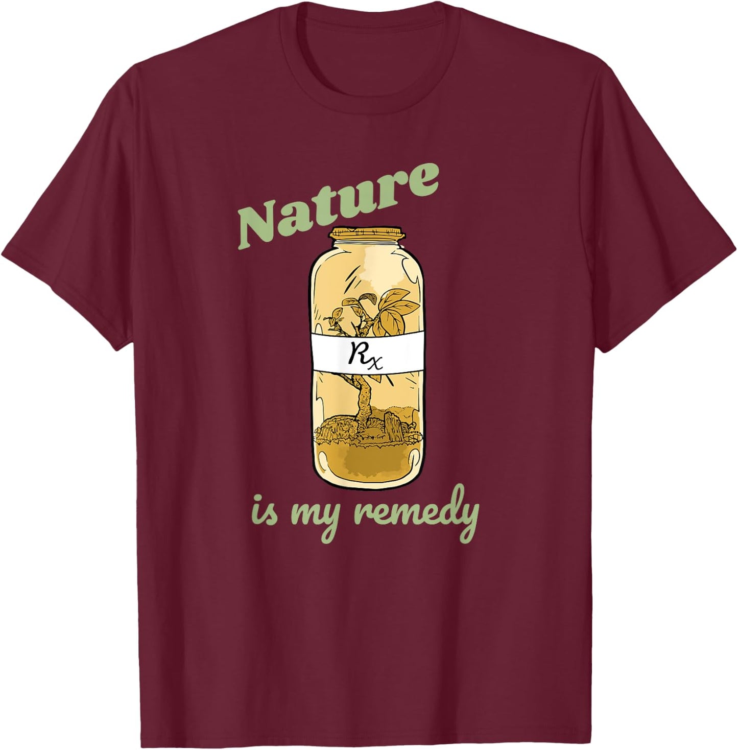 Nature is my Remedy - Nature Plants Outdoors Medicine T-Shirt - T-Shirt | Maroon