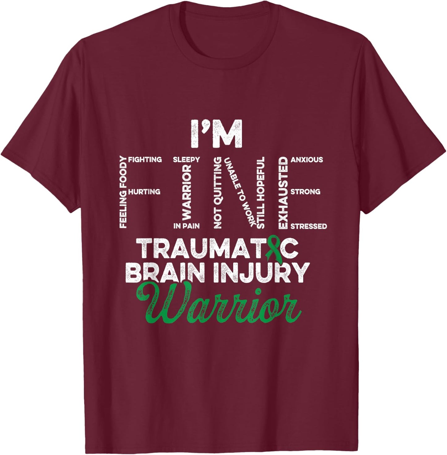 Traumatic Brain Injury Survivor Fine TBI Warrior T-Shirt - T-Shirt | Maroon