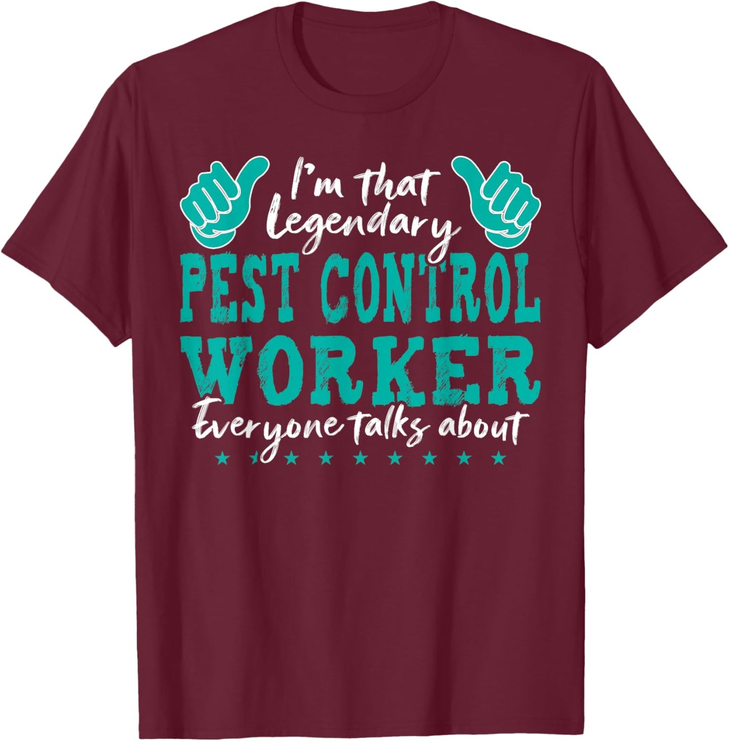 Funny Profession Quote Legendary Pest Control Worker T-Shirt - T-Shirt | Maroon