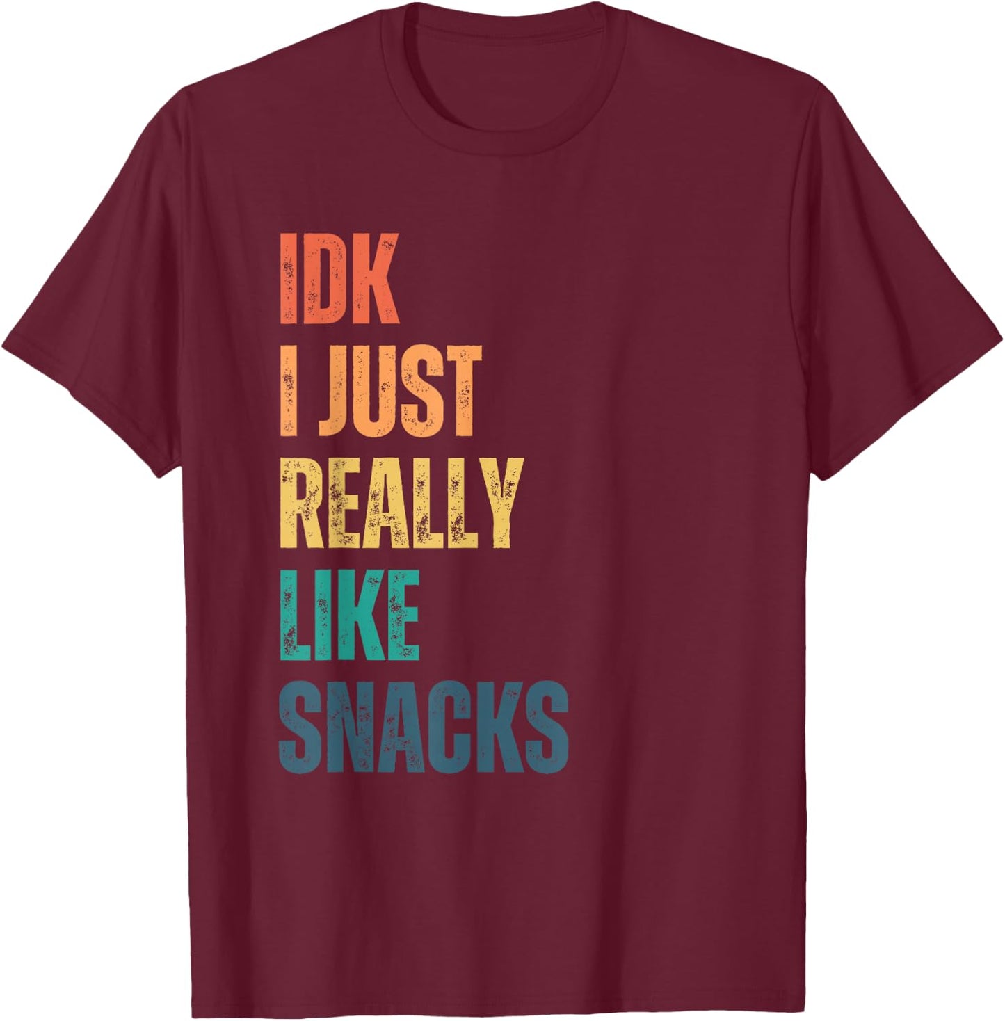 idk I just really like snacks Funny vintage T-Shirt - T-Shirt | Maroon