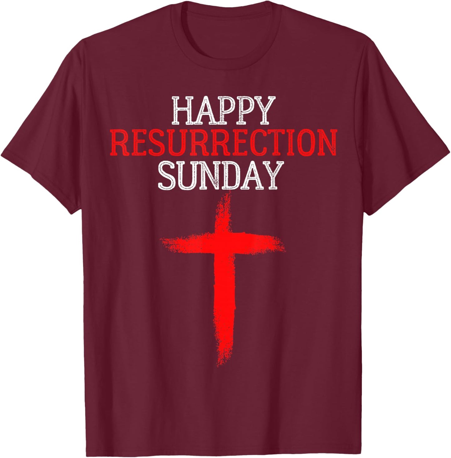 Happy Resurrection Sunday - Easter Jesus Christian Church T-Shirt - T-Shirt | Maroon
