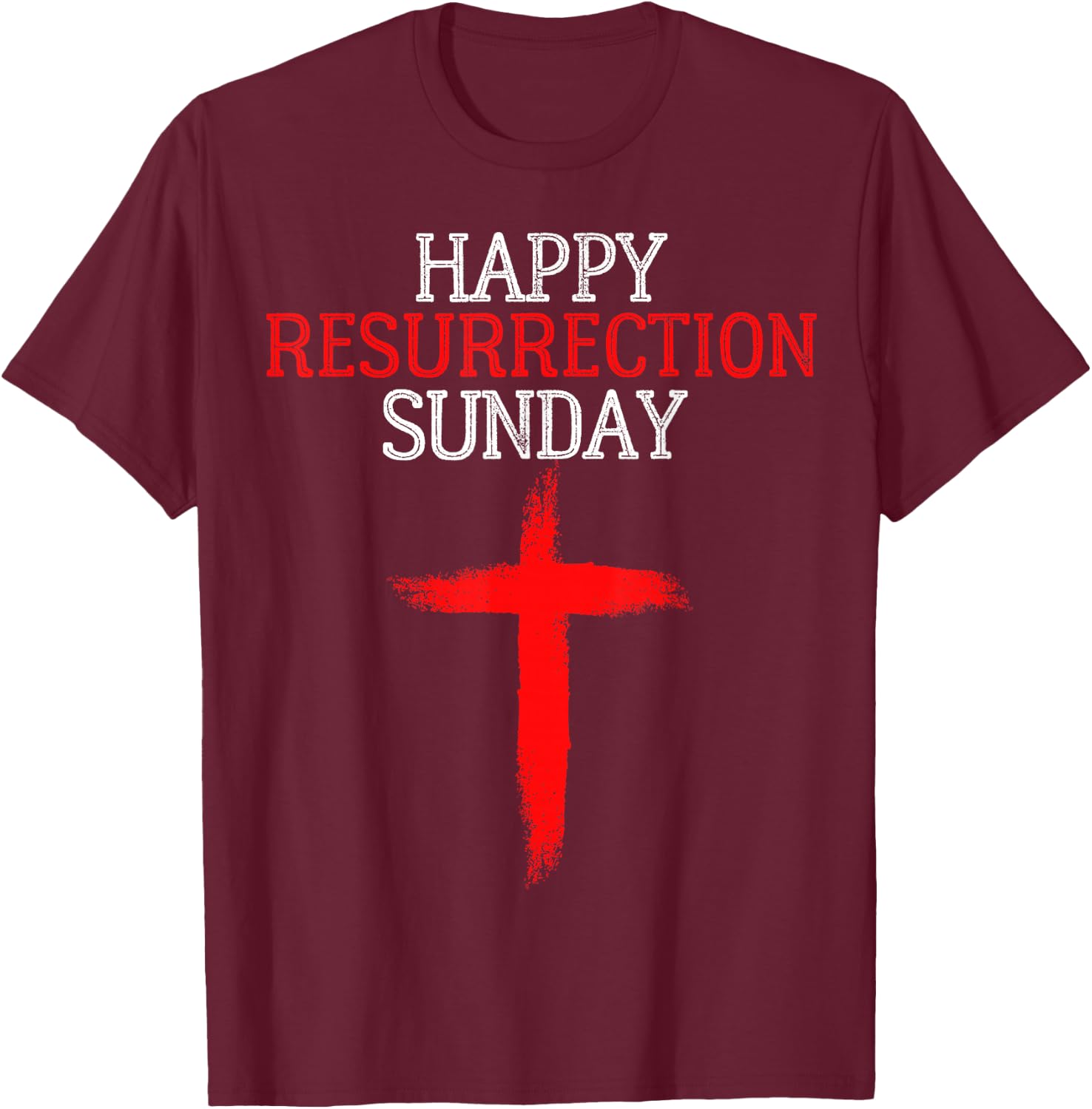 Happy Resurrection Sunday - Easter Jesus Christian Church T-Shirt - T-Shirt | Maroon