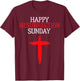 Happy Resurrection Sunday - Easter Jesus Christian Church T-Shirt - T-Shirt | Maroon